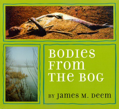 Bodies from the Bog - Deem, James M