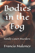 Bodies in the Fog: Family Court Murders