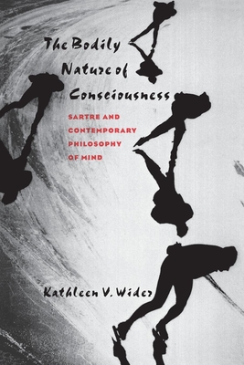 Bodily Nature of Consciousness - Wider, Kathleen V
