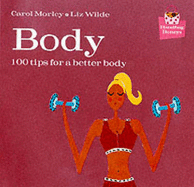 Body: 100 tips for a better body - Wilde, Liz