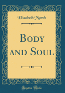 Body and Soul (Classic Reprint)