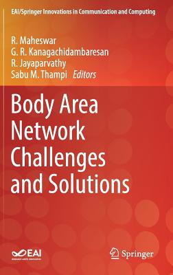 Body Area Network Challenges and Solutions - Maheswar, R (Editor), and Kanagachidambaresan, G R (Editor), and Jayaparvathy, R (Editor)