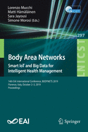 Body Area Networks:  Smart IoT and Big Data for Intelligent Health Management: 14th EAI International Conference, BODYNETS 2019, Florence, Italy, October 2-3, 2019, Proceedings