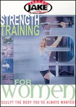 Body By Jake: Strength Training 101 For Women - Jeff Clarke