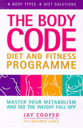 Body Code Diet and Fitness Programme: Master Your Metabolism and See the Weight Fall Off