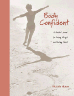 Body Confident: A Guided Journal for Losing Weight and Feeling Great
