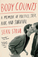 Body Counts: A Memoir of Politics, Sex, AIDS, and Survival