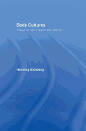 Body Cultures: Essays on Sport, Space & Identity by Henning Eichberg