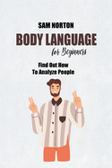 Body Language For Beginners: Find Out How To Analyze People