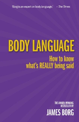 Body Language: How to know what's REALLY being said - Borg, James