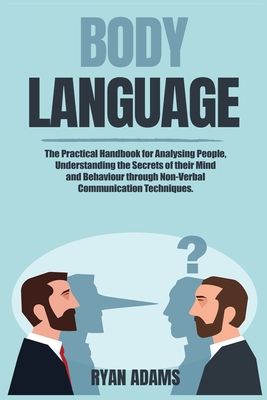 Body Language: The Practical Handbook for Analysing People ...