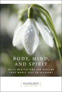 Body, Mind, and Spirit: Daily Meditations