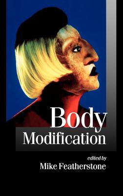 Body Modification - Featherstone, Mike, Professor (Editor)