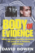 Body of Evidence: What the Post-mortem Revealed - 40 Years as a Forensic Pathologist