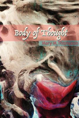 Body of Thought - Thompson, Mary M