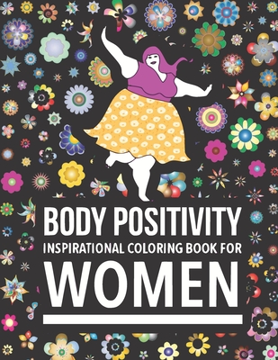 Body Positivity Inspirational coloring book for women: Motivational Quotes and Daily Affirmations for fat Girls - Rabie, Joseph