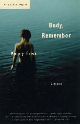 Body, Remember: A Memoir - Fries, Kenny