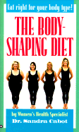 Body-Shaping Diet: A Leading Woman's Health Specialist Reveals the Hormonal Secrets That Can...