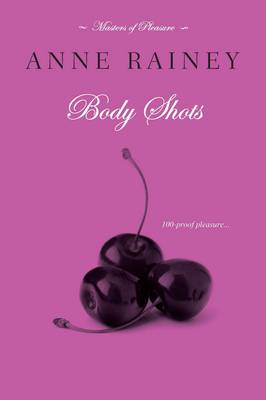 Body Shots - Rainey, Anne