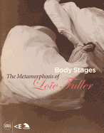 Body Stages: The Metamorphosis of Loie Fuller