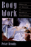 Body Work: Objects of Desire in Modern Narrative