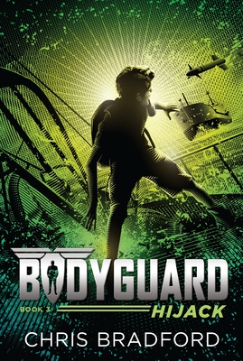 Bodyguard: Hijack (Book 3) - Bradford, Chris