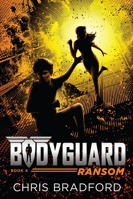 Bodyguard: Ransom (Book 4) - Bradford, Chris
