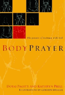 Bodyprayer: The Posture of Intimacy with God