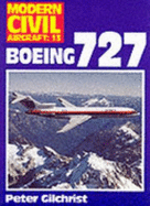 Boeing 727: Modern Civil Aircraft - Gilchrist, Peter