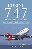 Boeing 747. Queen of the Skies.: Reflections from the Flight Deck.