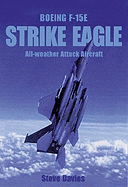 Boeing F-15e Strike Eagle: All-Weather Attack Aircraft