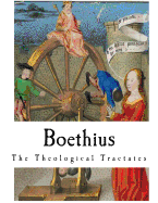 Boethius: The Theological Tractates