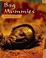 Bog Mummies: Preserved in Peat