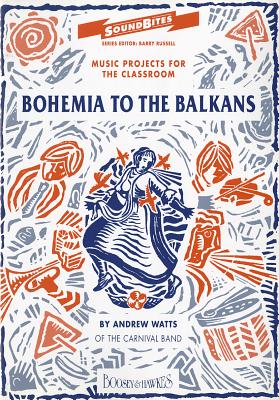 Bohemia to the Balkans: Teacher's Book - Watts, Andrew (Composer)