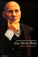 Bohemian Fifths: An Autobiography - Henze, Hans Werner, and Spencer, Stewart (Translated by)
