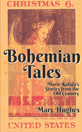 Bohemian Tales: Marie Kolafa's Stories from the Old Country