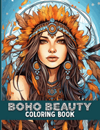 Boho Beauty Coloring Book: Bohemian Chic Illustrations For Color & Relaxation