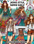 Boho Style Hippie Girls Coloring Book: Escape into a world of peace, love, and creativity with these enchanting illustrations of boho style hippie girls, inviting you to color your way to inner harmony