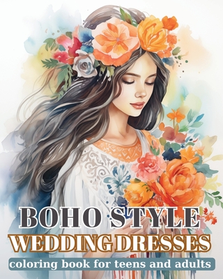 Boho Style Wedding Dresses: Coloring book for teens and adults - Annable, Rhea