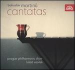 Bohuslav Martinu: Cantatas
