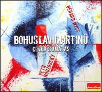Bohuslav Martinu: Cello Sonatas - Gerard Wyss (piano); Petr Nouzovsk (cello)