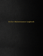 Boiler Maintenance Logbook: Repair, operate, maintain and checking journal for boiler room engineers and operators - Black leather print design