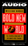 Bold New World the Essential Road Map to the Twenty-First Century