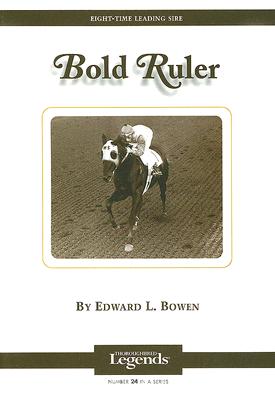 Bold Ruler - Bowen, Edward L