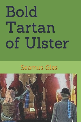 Bold Tartan of Ulster - McKee, Vernon, and Glas, Seamus Liam