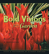 Bold Visions for the Garden: Basics, Magic & Inspiration