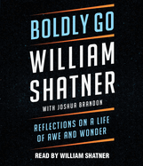 Boldly Go: Reflections on a Life of Awe and Wonder