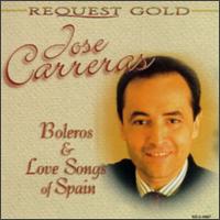 Boleros & Love Songs of Spain - Jos Carreras (tenor)