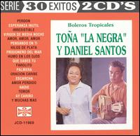 Boleros Tropicales: 30 Exitos - Daniel Santos & Tona La Negra