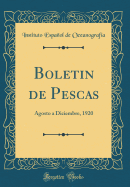 Boletin de Pescas: Agosto a Diciembre, 1920 (Classic Reprint)